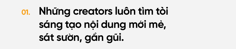 Thế hệ creator mới của người trẻ Việt: Chỉ sợ không có thời gian để xem, còn chẳng thiếu thứ hay để xem - Ảnh 1.