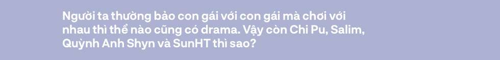 Chi Pu - Quỳnh Anh Shyn - Salim - SunHT: Không chỉ xinh đẹp và nổi tiếng, 4 cô gái này còn là hội bạn thân quyền lực nhất Việt Nam - Ảnh 14.