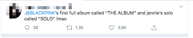 Công ty nào nghèo tên bằng YG: Bài hát solo của Jennie đặt là SOLO, full album đầu tiên của BLACKPINK là THE ALBUM nghe mà tức! - Ảnh 9.