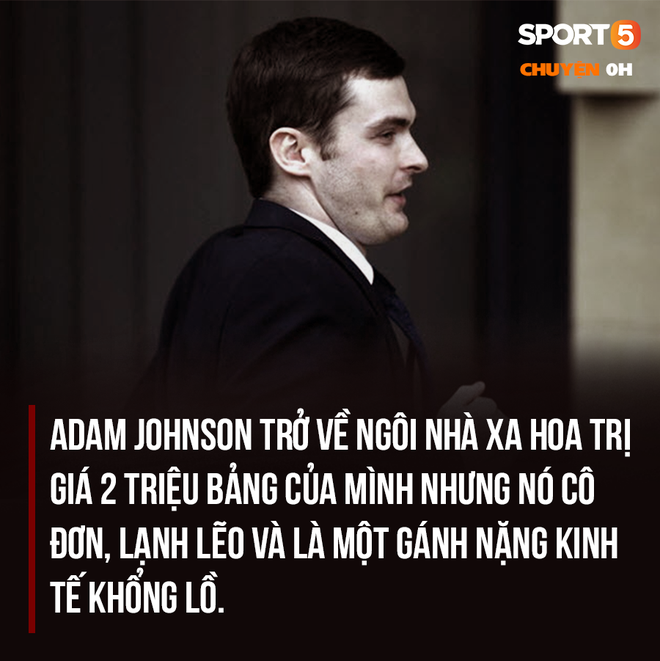 Ra tù, ác mộng vẫn tiếp diễn với kẻ ấu dâm Adam Johnson - Ảnh 1.