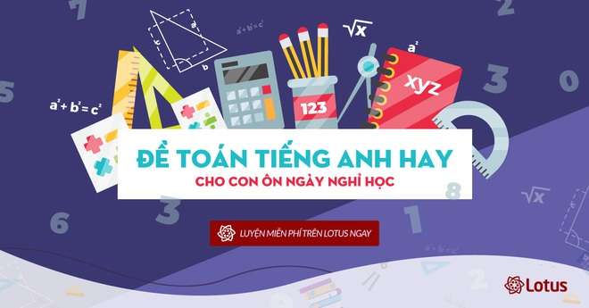 MXH Lotus kết hợp cùng thầy giáo luyện thi nổi tiếng ra mắt bộ đề Toán Tiếng Anh chuẩn quốc tế free 100% - Ảnh 4.