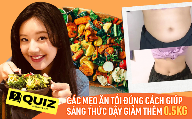 Ăn tối đúng cách có thể giúp bạn giảm thêm 0.5kg mỗi sáng, làm Quiz để xem bạn có đang ăn tối giúp giảm cân hiệu quả chưa - Ảnh 1.