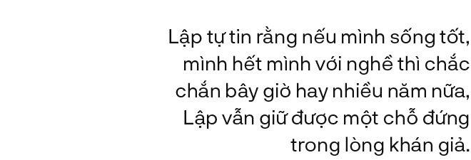 Huỳnh Lập - 25 tuổi, từ kẻ tay trắng đến nghệ sĩ triệu view: “Làm phim, thà làm dở chứ không làm ẩu” - Ảnh 13.