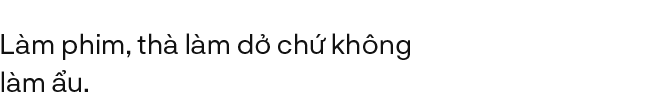 Huỳnh Lập - 25 tuổi, từ kẻ tay trắng đến nghệ sĩ triệu view: “Làm phim, thà làm dở chứ không làm ẩu” - Ảnh 17.