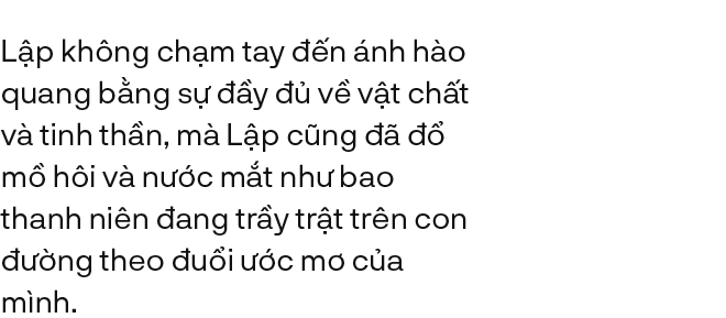 Huỳnh Lập - 25 tuổi, từ kẻ tay trắng đến nghệ sĩ triệu view: “Làm phim, thà làm dở chứ không làm ẩu” - Ảnh 18.