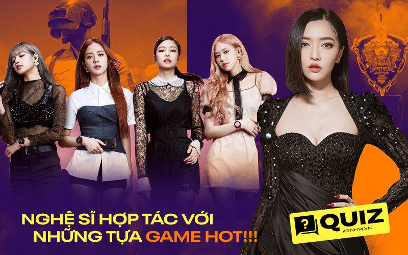 Thử tài mọt game là &quot;thánh hóng hớt&quot; showbiz: Liệu bạn có biết những màn kết hợp đình đám giữa game và nghệ sĩ?