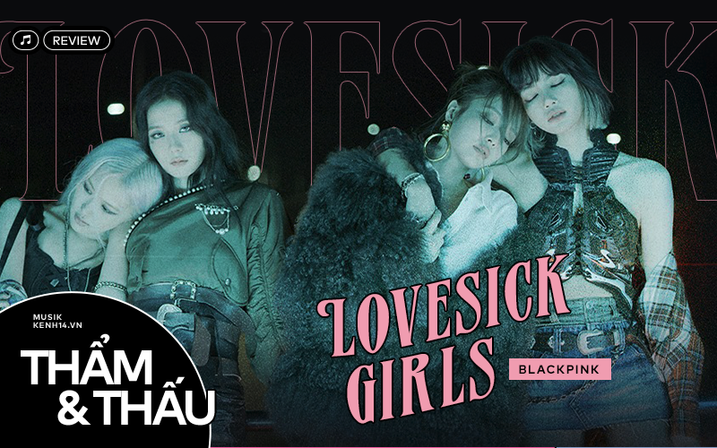 Lovesick Girls - Từ bỏ công thức tạo hit quen thuộc, BLACKPINK còn lại gì?