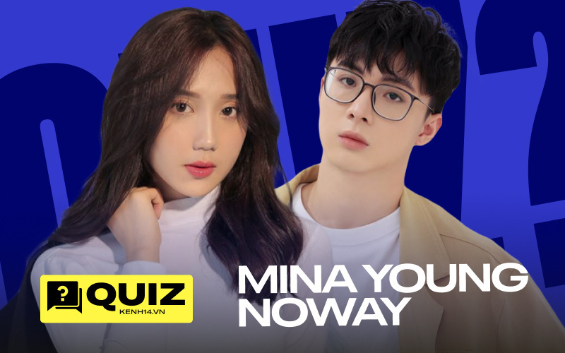 Bạn biết gì về Mina Young và NoWay - 2 cái tên đang dính drama hot nhất cộng đồng streamer?