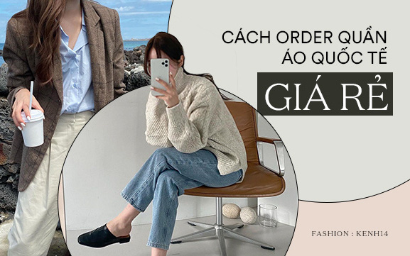 Tín đồ shopping chỉ cách mua quần áo ở shop quốc tế Shopee giá rẻ bằng 1/2 mua trong nước