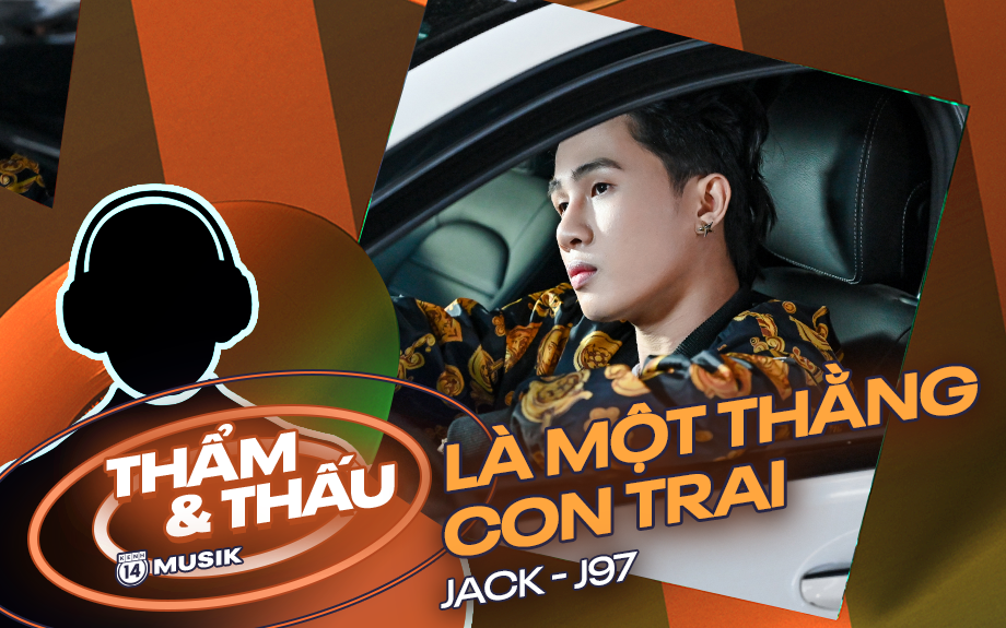 &quot;Là 1 Thằng Con Trai&quot; - Âm nhạc của Jack thay đổi thế nào khi không có K-ICM?