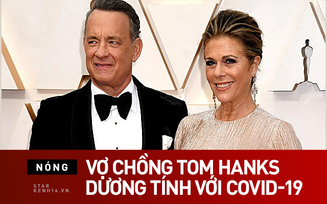 NÓNG: Vợ chồng tài tử Tom Hanks và Rita Wilson xác nhận dương tính với COVID-19