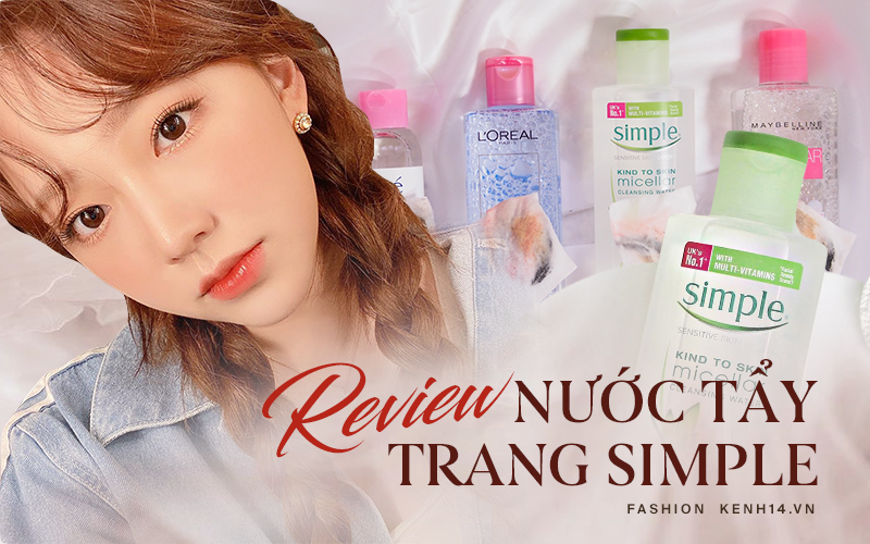 Dùng thử nước tẩy trang Simple đang &quot;hot&quot; trên các trang bán online, kết quả chẳng như tôi kỳ vọng: Hiệu quả tầm tầm, sẽ không mua lại lần 2!