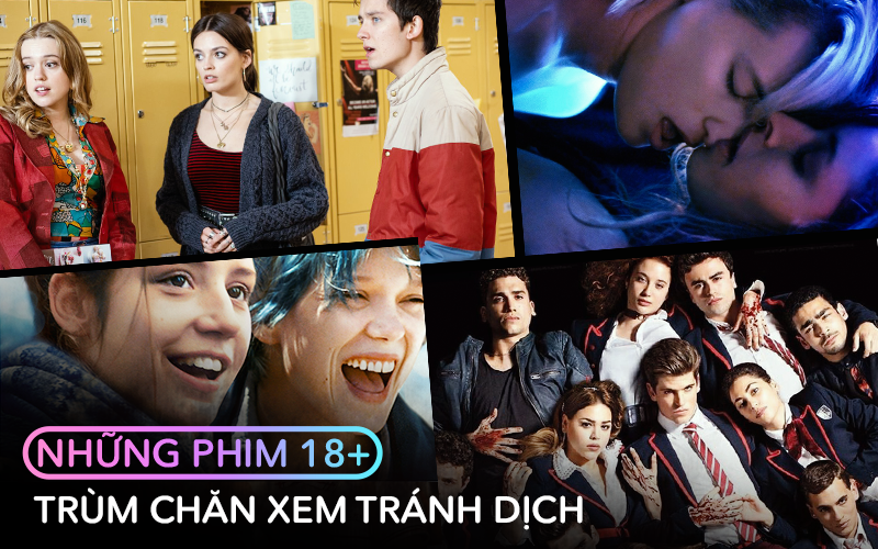 7 phim cộp mác 18+ siêu hợp để &quot;trùm chăn xem một mình&quot; ở thời điểm ngồi yên trong nhà