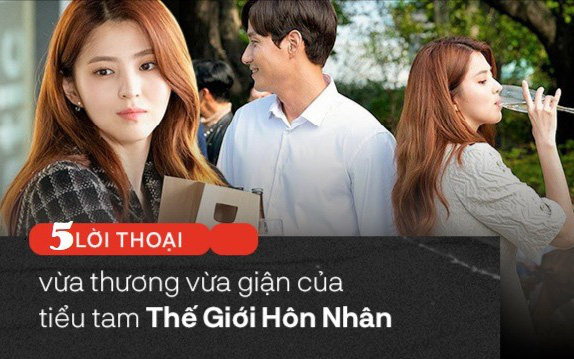 5 lời thoại vừa giận vừa thương của tiểu tam siêu xinh Thế Giới Hôn Nhân: “Cô ta đủ trơ tráo để tiếp tục hôn nhân dù biết chồng cặp bồ&quot;