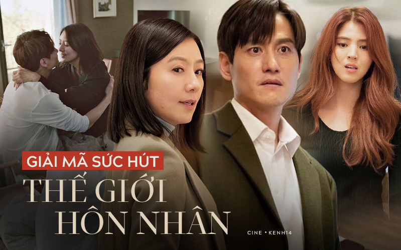 Lí giải 5 sức hút của Thế Giới Hôn Nhân - drama &quot;giật chồng&quot; 19+ hot nhất hiện nay: Toàn nhân vật hay ho, không vô lí như Tầng Lớp Itaewon!