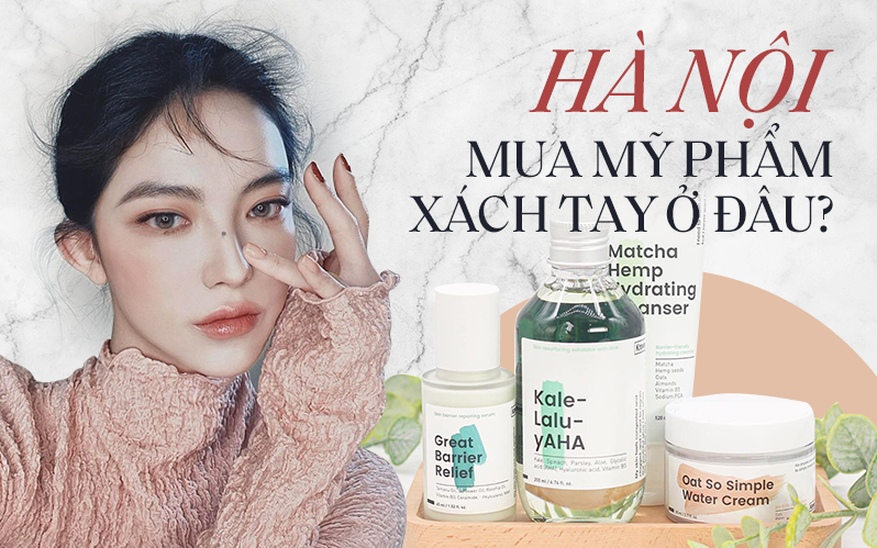 Với kinh nghiệm ghiền mỹ phẩm 10 năm, đây là 6 shop mỹ phẩm xách tay uy tín tại Hà Nội mà tôi muốn chia sẻ với các bạn