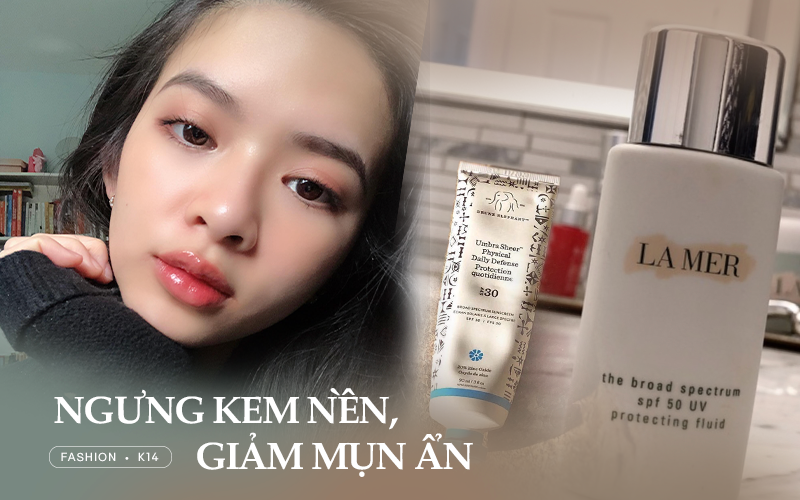 Ngưng dùng kem nền hơn 1 tháng, dùng kem chống nắng thay cho makeup: Cô nàng này thấy da mềm mượt bất ngờ, mụn ẩn giảm rõ rệt