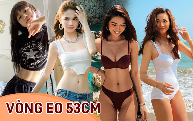 Điểm danh 4 mỹ nhân Việt đang sở hữu &quot;vòng eo 53cm&quot;: từ siêu mẫu đến Hoa hậu, ca sĩ đều có đủ cả
