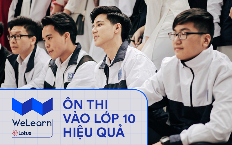 Loay hoay không biết ôn thi vào lớp 10 như thế nào, các sĩ tử nên làm ngay những việc sau để đạt được kết quả như ý