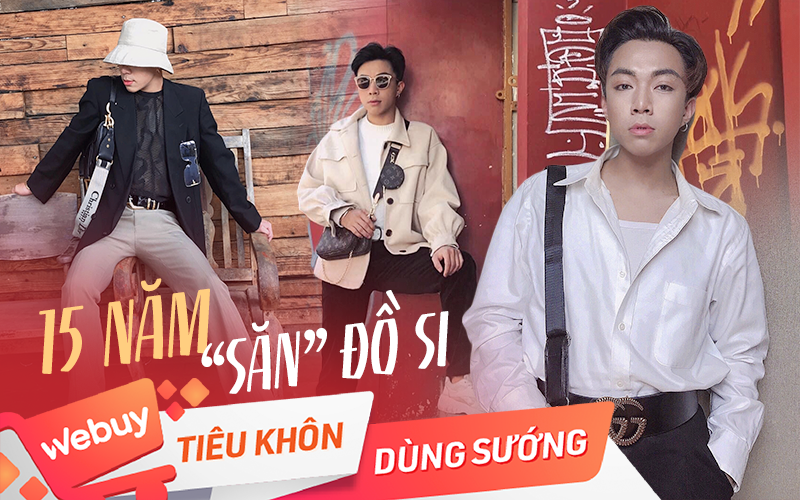Trai Đà Lạt “dắt túi” 15 năm đi săn đồ si: Nhiều người có tiền nhưng không có gu, không biết mix&match thì đều 