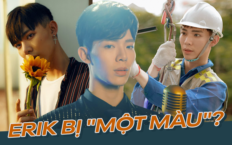 Liên tiếp các bản hit ballad đều có cùng 1 motif bi luỵ - phụ tình: Erik đang ẩn nấp quá kĩ trong vùng an toàn, không tránh khỏi &quot;một màu&quot;?