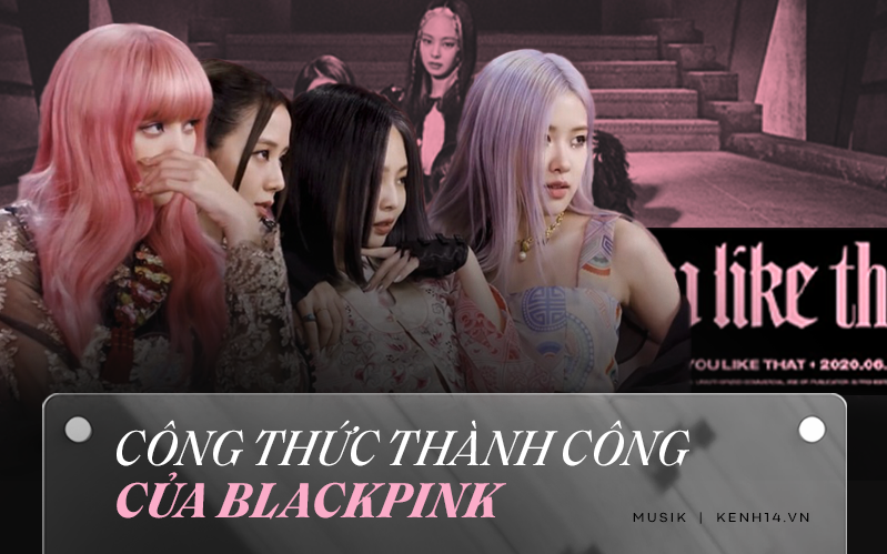 Mỗi lần comeback là một lần “chấn động": BLACKPINK thành công nhờ điều gì?