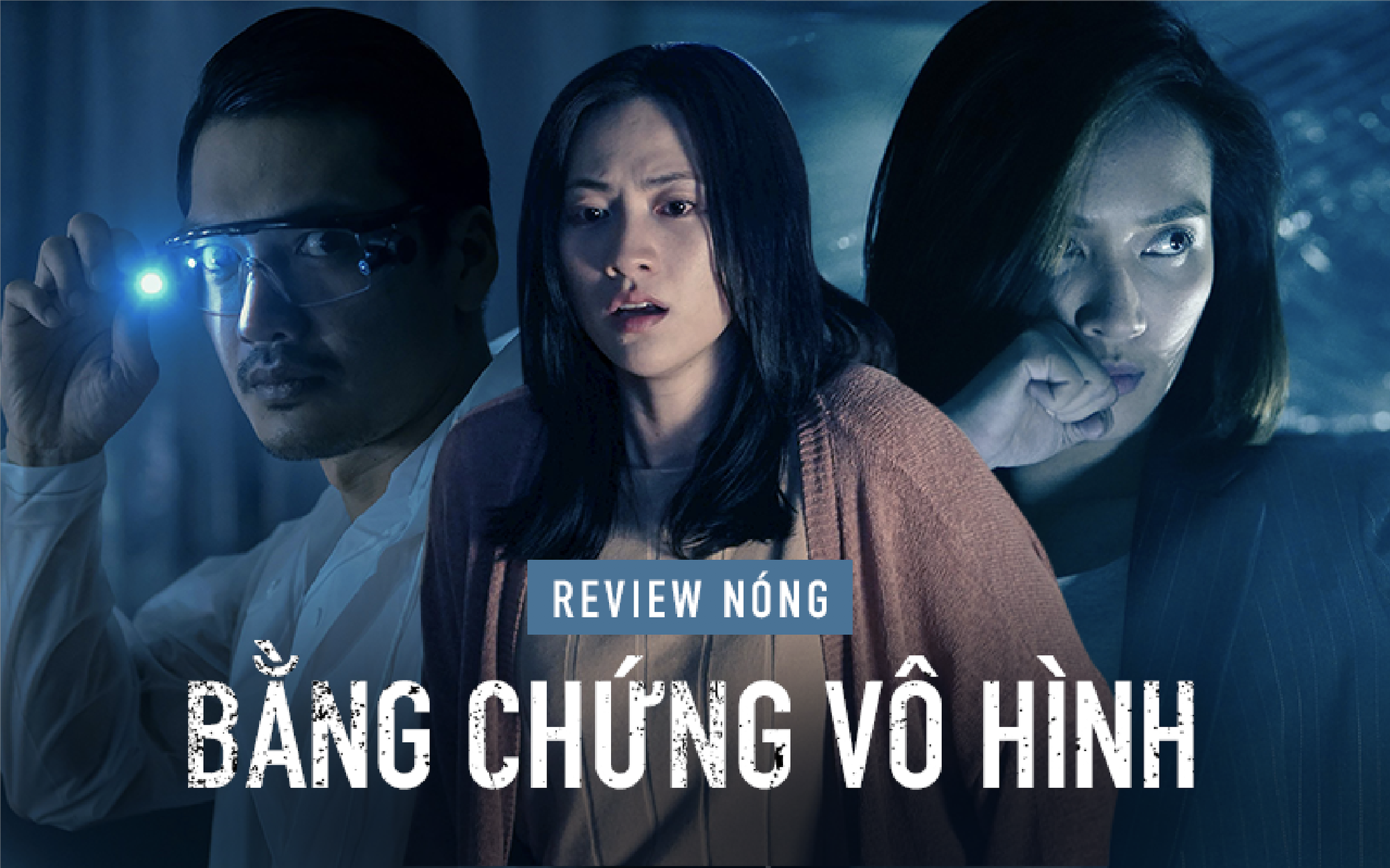 Thở dốc từng cơn với tên sát nhân biến thái qua ứng dụng hẹn hò, Bằng Chứng Vô Hình là phim Việt đáng xem nhất lúc này!
