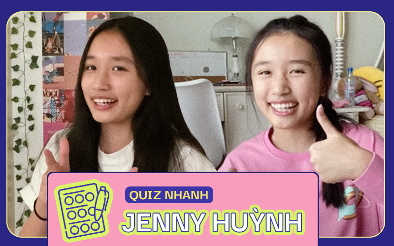 Quiz: Đo độ hiểu biết về Jenny Huỳnh, ai là fan ruột vào thử xem nè!
