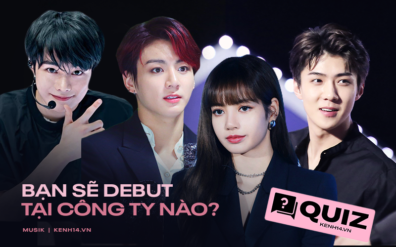 Nếu có ngày trở thành trainee Kpop, công ty nào sẽ là &quot;bến đỗ&quot; phù hợp nhất với bạn?