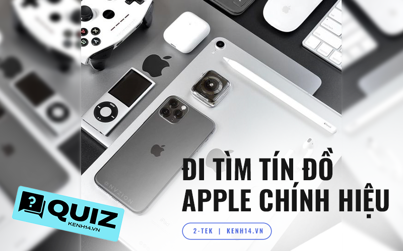 Quiz nhanh: Đừng tự nhận là tín đồ nhà &quot;Táo&quot; nếu không trả lời được 7/10 câu hỏi dưới đây!