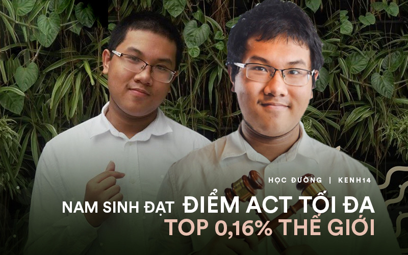Nam sinh Hà Nội lập kỷ lục điểm ACT cao nhất Việt Nam, lọt top 0,16% thế giới, giành học bổng 670 triệu chỉ sau 2 tháng ôn tập