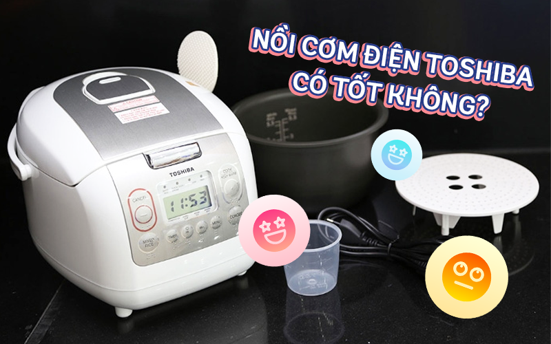 Nồi cơm điện Toshiba đang khiến hội chị em “rần rần”: Được nhiều người thích nhưng vẫn có điểm hạn chế
