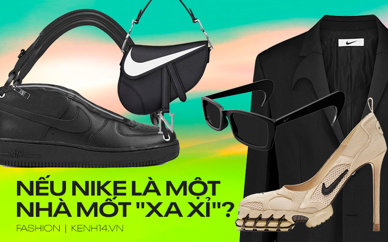Nếu Nike là một thương hiệu thời trang cao cấp thì sẽ thế nào?
