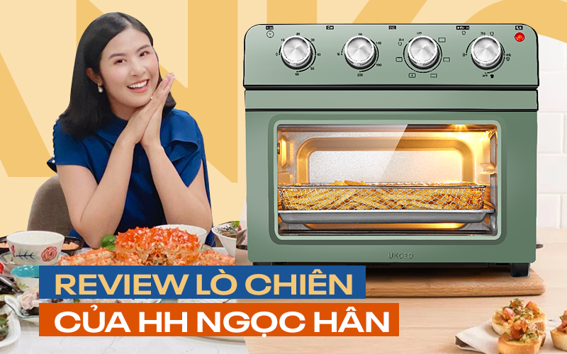 Chiếc lò chiên giá 3 triệu có gì hay mà được Hoa hậu Ngọc Hân tin dùng, nấu 7749 món ngon hết ý?