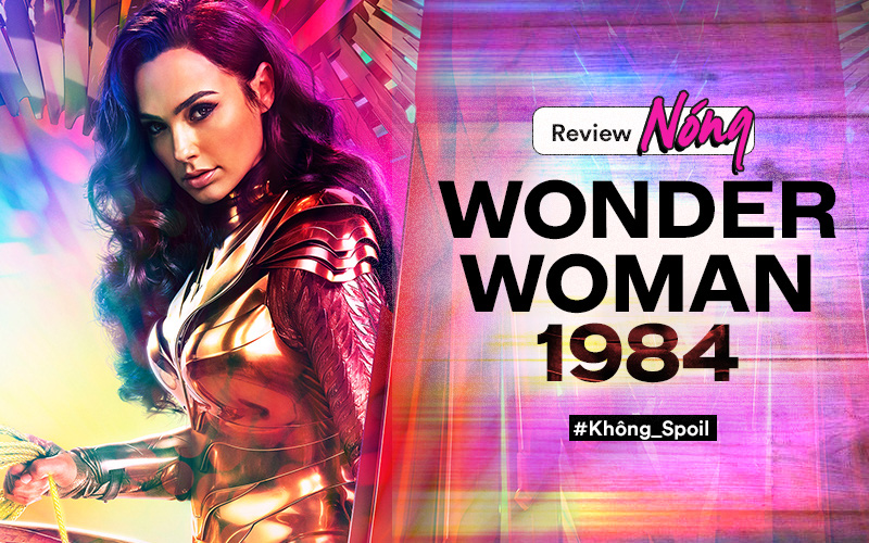 Wonder Woman 1984 rất sướng tai và đã mắt, nhưng có hơi giống lớp học đạo đức không?