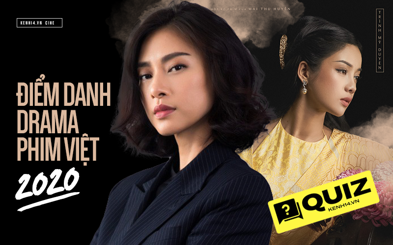 Thử tài &quot;hít drama&quot; với loạt phốt phim Việt 2020: Từ ekip xoáy nhau cho đến xúc phạm khán giả nặng nề, tất cả đều có trong bài quiz này!