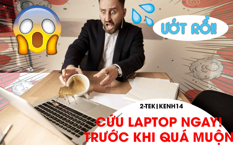 Nếu chẳng may đổ nước hay cà phê lên laptop, đây là 5 bước &quot;thần thánh&quot; để giải nguy cực kỳ hiệu quả