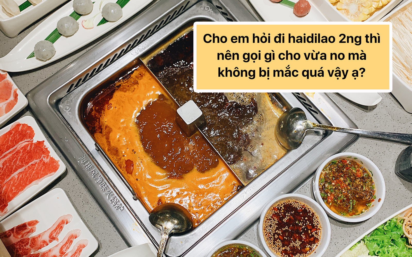 Hỏi &quot;đi ăn Haidilao 2 người gọi gì cho rẻ&quot;, hàng loạt câu trả lời khiến ai cũng &quot;dở khóc dở cười&quot;