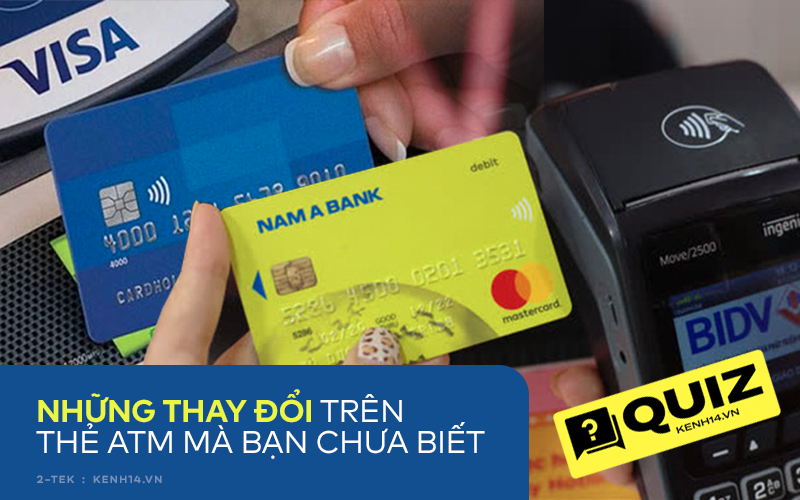 Bạn đã biết những thay đổi trên thẻ ATM sắp tới?