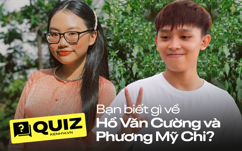 Quiz: Đố bạn tìm ra những điểm chung thú vị giữa Hồ Văn Cường và Phương Mỹ Chi?