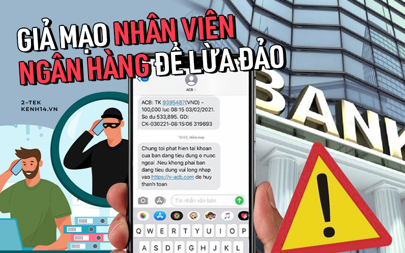 Hàng loạt ngân hàng lên tiếng cảnh báo chiêu trò giả mạo nhân viên để lừa đảo, chiếm đoạt tài sản