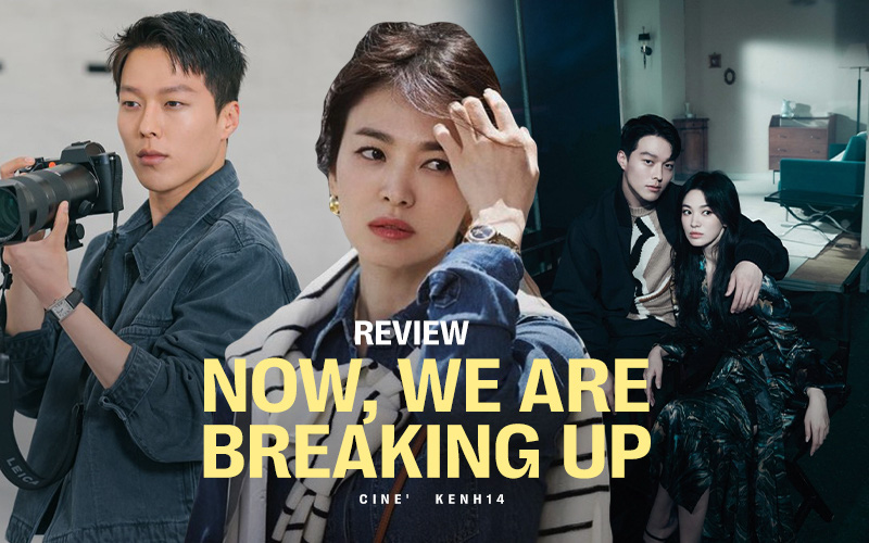 Now, We Are Breaking Up: Song Hye Kyo à, đừng chỉ đẹp và nhạt nhẽo như thế nữa!