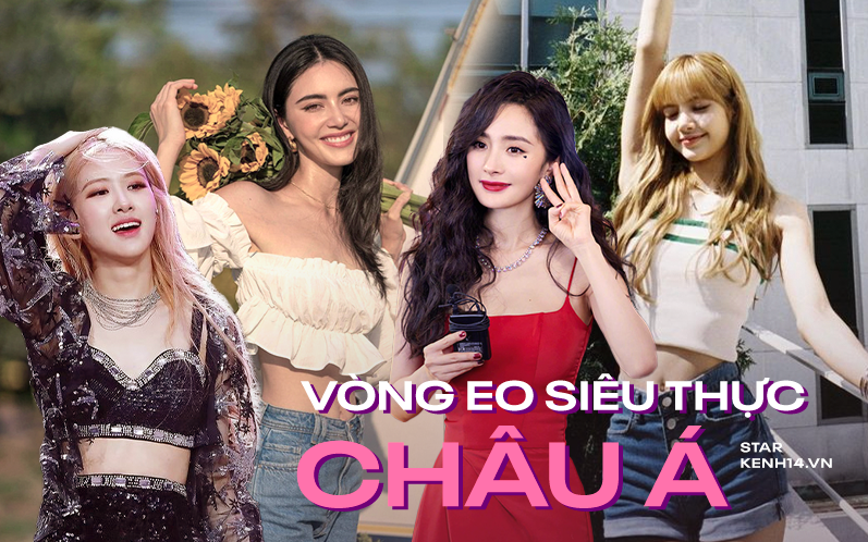 Lú luôn với vòng eo siêu thực của mỹ nhân showbiz: Lisa - Dương Mịch giống nhau đến lạ, &quot;trùm cuối&quot; đỉnh nhất châu Á là ai?