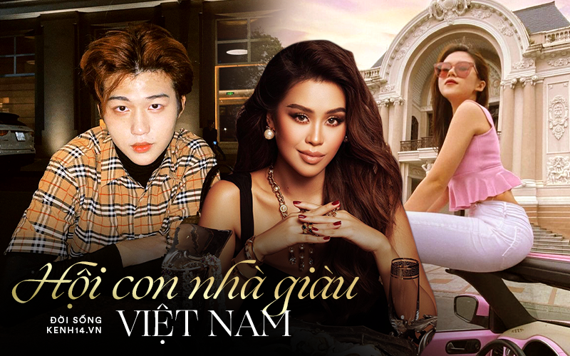 Tất tần tật profile + gia thế của những cái tên &quot;khét tiếng&quot; giới con nhà giàu Việt Nam