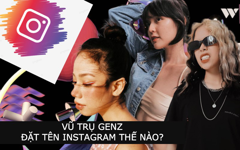 Gen Z và công thức đặt tên Instagram khiến ai cũng phải gật gù, ủa sao mà đúng quá vậy?