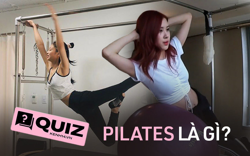 Quiz: Mê mẩn bộ môn Pilates được sao Hàn ưa chuộng, thách bạn trả lời đúng 7 câu &quot;dễ như ăn kẹo&quot; về Pilates đấy!