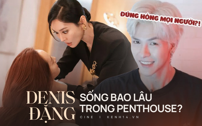 Denis Đặng thử casting khả năng &quot;sống sót&quot; trong Penthouse, kết quả trả về lại hơi giống &quot;ác nữ&quot; Seo Jin?