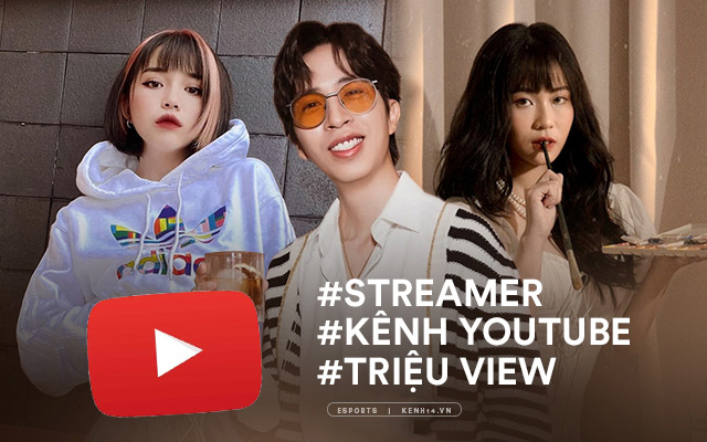 Bạn biết gì về những kênh YouTube triệu sub, triệu view của các streamer Việt?