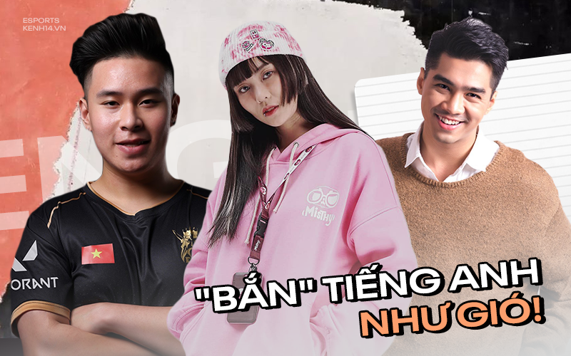 Đã tai với trình &quot;chém gió&quot; tiếng Anh chuẩn khỏi cần chỉnh của những streamer top đầu Việt Nam