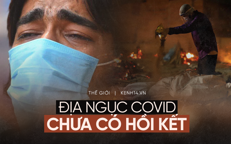 &quot;Mọi người đang chết dần&quot;: Thi thể tiếp tục chất chồng, &quot;địa ngục Covid&quot; ở Ấn Độ vẫn chưa có hồi kết